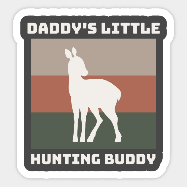 Daddy's Little Hunting Buddy Sticker by Be Yourself Tees